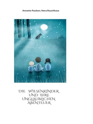 cover image of Die Wiesenkinder und ihre unglaublichen Abenteuer
